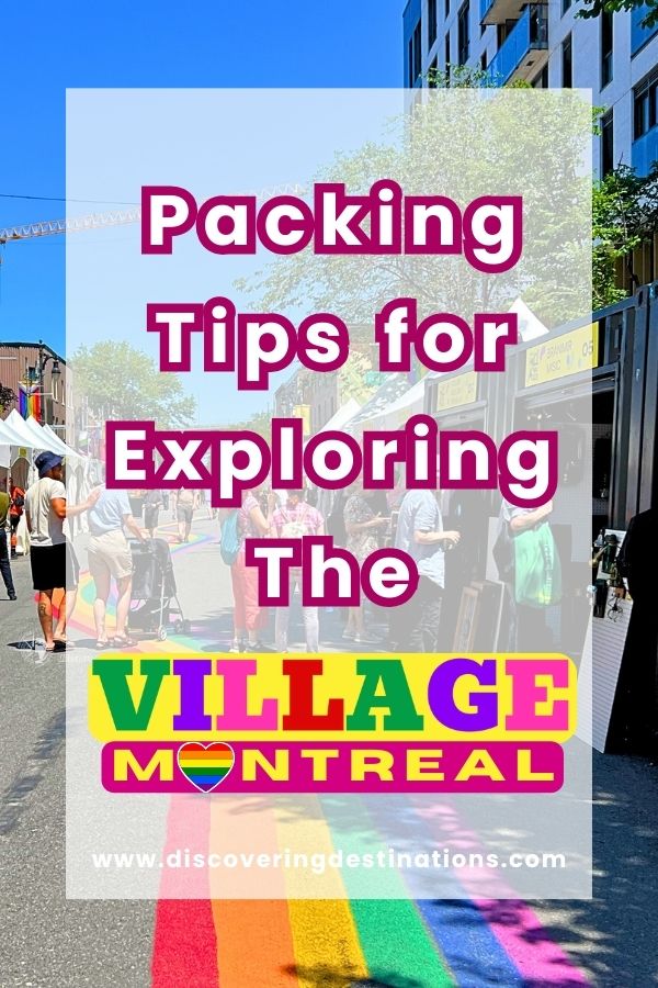 Packing Tips and Weather consideration when visiting the Village Montreal